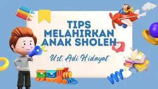 tips melahirkan anak sholeh I Ust. Adi hidayat