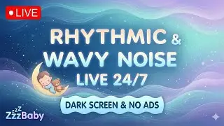 Rhythmic & Wavy Noise for Instant Baby Sleep and Relaxation - Dark Screen - No Ads