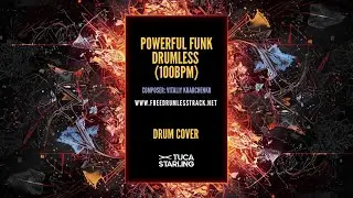 Powerful Funk &ndash; Drumless (100 BPM) | Drum Cover | Tuca Starling