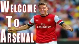 Mesut Ozil ● Welcome To Arsenal | HD
