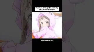 This cute little girl is actually a 40 year old mother. #anime #animeweeb #animeedit #youtube