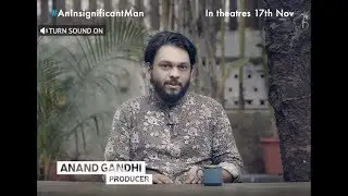 An Insignificant Man | Anand Gandhi | Challenges of Democracy