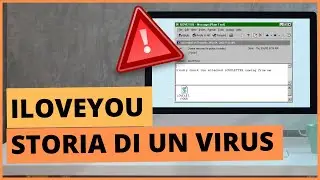 ILOVEYOU: Il virus FATTO MALE che causò MILIARDI di DOLLARI di DANNI - AFK STORIA