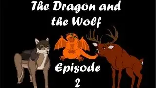 The Dragon and the Wolf Ep. 2