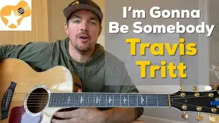 How to Play “I’m Gonna Be Somebody” by Travis Tritt on Acoustic Guitar