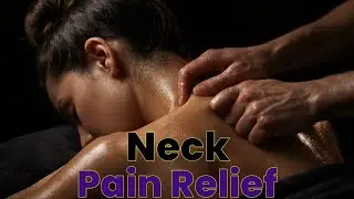 Deep Neck Relaxation Massage for Pain & Muscle Spasm Relief | No Talking
