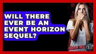 Will There Ever Be An Event Horizon Sequel? - The Horror Reel