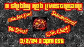 Live Auction & Coin Chat w/ Shibby Rob (3/2/2025)