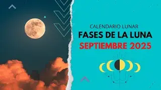 ▶️CALENDARIO LUNAR SEPTIEMBRE 2025✅ TODAS LAS FASES LUNA SEPTIEMBRE 2025 - FASES LUNARES 2026 V&Iacute;DEO