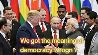 We got it all wrong! Democracy is not what we think it is!