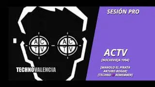 SESIONES: A.C.T,V. - Arturo Roger & Manolo el Pirata (nochevieja 1994)