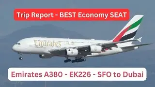 BEST ECONOMY CLASS SEAT in the SKY - EMIRATES A380 SFO to DUBAI Flight EK226 - Trip Report