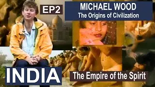 LEGACY with MICHAEL WOOD EP2   INDIA The Empire of the Spirit