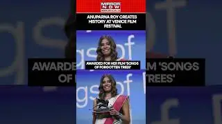 Anuparna Roy Creates History At Venice Film Festival Becomes First Indian To Win Best Director Award
