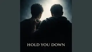 HOLD YOU DOWN