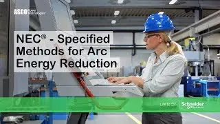 White Paper Video - NEC&reg; - Specified Methods for Arc Energy Reduction