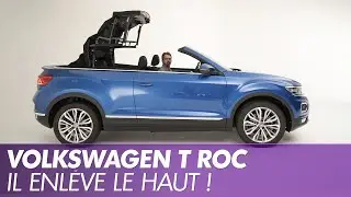 Volkswagen T Roc Cabriolet : le SUV Volkswagen enl&egrave;ve le haut !