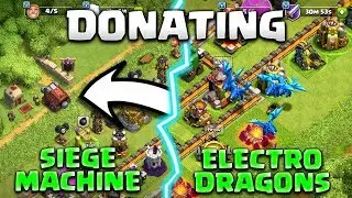 DONATING ELECTRO DRAGON AND SEIGE MACHINE LIVE CLASH OF CLANS&bull;FUTURE T18