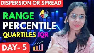 Day 5: Measure of Dispersion or Spread Variance | Range, Percentile,  Quartile , IQR