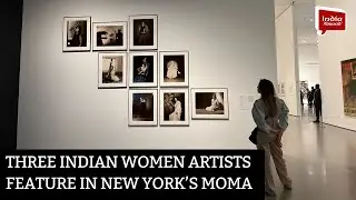Three Indian women artists feature in New York&rsquo;s MOMA || India Abroad