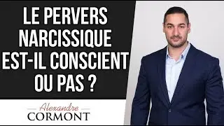 Le Pervers Narcissique est-il conscient ou pas ?