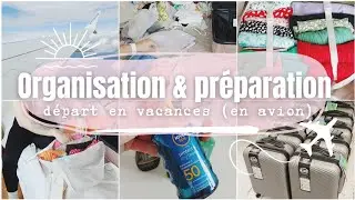 •Vlog• ORGANISATION & PRÉPARATION DÉPART EN VACANCES ON PRENDS L'AVION DIRECTION LE SOLEIL ! ✈️☀️