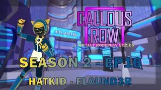 HatKid - VR RP - [Callous Row S2] - EP 16 - FL0UND3R