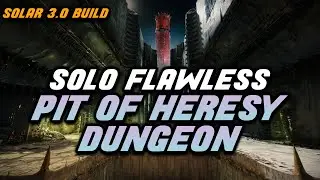 Solo Flawless Dungeon Pit Of Heresy (Solar 3.0 Titan Build) [Destiny 2]
