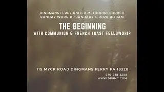 Dingmans Ferry UMC Sunday Worship January 4, 2026