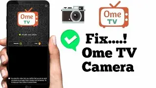 How To Fix Ome TV App Camera Not Working | Ome TV Camera