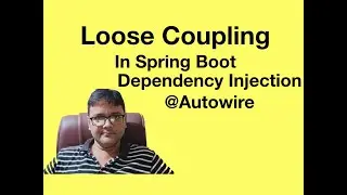 Loose Coupling in Spring boot | Dependency Injection in SpringBoot | Using @Autowire annotation