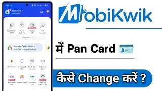 MobiKwik Me Pan Card Kaise Change Kare