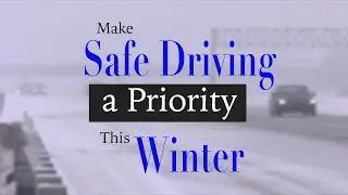 Winter Driving Safety: Make Safety a Priority