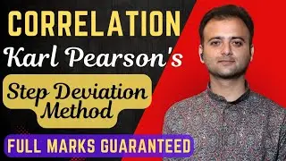 Step Deviation Method: Karl Pearson's Coefficient of Correlation | Karl Pearson's Correlation