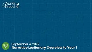 Narrative Lectionary 501: Narrative Lectionary Overview to Year 1
