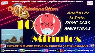 10 MINUTOS: Análisis de la Serie DIME MÁS MENTIRAS | 14° Aniversario de  Café Psicoanalítico