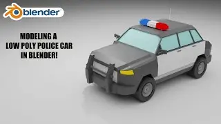 Blender Modeling - Low Poly Police Car - Timelapse