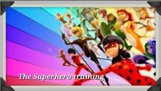 The superhero training || LadyNoir||Adrienette||Marichat||one-shot||identity reveal||MLB