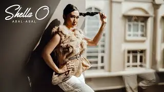 SHELLA O - ABAL-ABAL (Official Music Video)