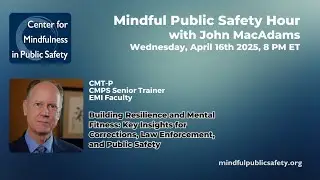 Building Resilience & Mental Fitness for Corrections, Law Enforcement & Public Safety