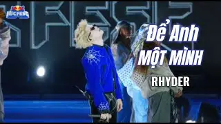 250907 ĐỂ ANH MỘT M&Igrave;NH - RHYDER  tại RedBull H&uacute;c Fest #RHYDER #RedBullHucFest