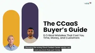 The CCaaS Buyers Guide:  6 Costly Mistakes That Could Ruin Your Contact Center