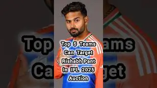 Top 5 Teams Can Target Rishabh Pant In IPL 2025 Auction🤔🤑🔥 #ipl2025 #rishabhpant