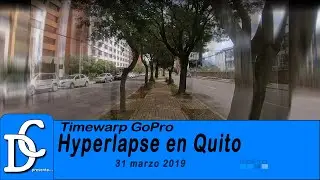 Hyperlapse caminando por Quito - Timewarp