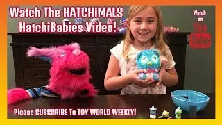 HATCHiMAL HATCHiBABIES SEASON 4 VIDEO- TOY WORLD WEEKLY