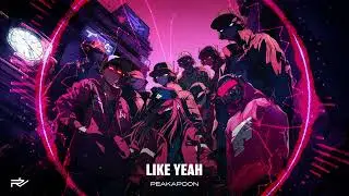 PEAKAPOON - LIKE YEAH l Bass Crew [DubStep]