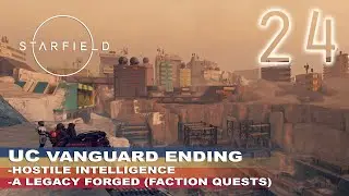 Starfield - Hostile Intelligence | A Legacy Forged (UC) FULL Gameplay Walkthrough Part 24