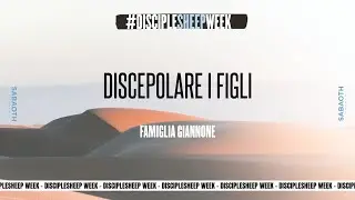 Disciple Sheep Week @ Milano | DISCEPOLARE I FIGLI - Famiglia Giannone | 13.05.2020