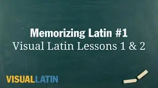 Memorizing Latin #1: Visual Latin Lessons 1 & 2