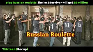 [Movie Review] Play Russian Roulette - The Last Survivor Will Get 2$ Million || Thirteen